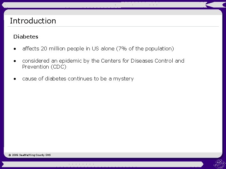 Introduction Diabetes • affects 20 million people in US alone (7% of the population)