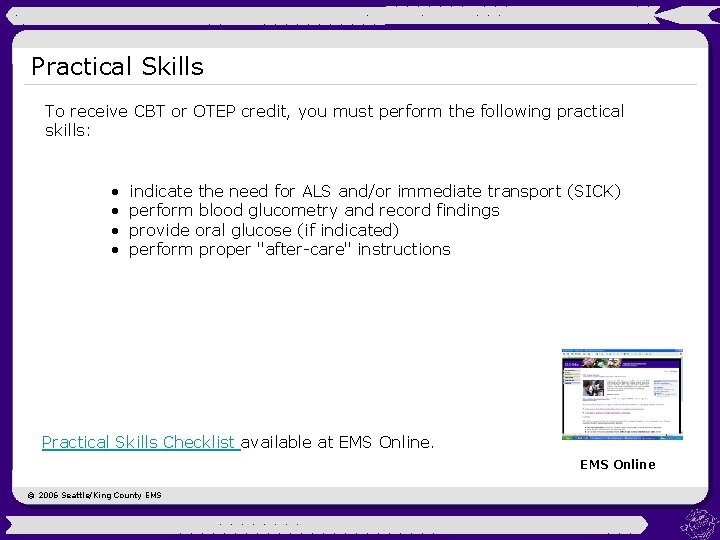 Practical Skills To receive CBT or OTEP credit, you must perform the following practical