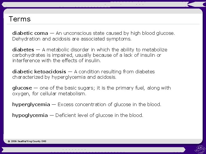 Terms diabetic coma — An unconscious state caused by high blood glucose. Dehydration and