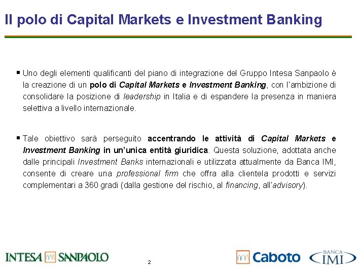 Il polo di Capital Markets e Investment Banking § Uno degli elementi qualificanti del