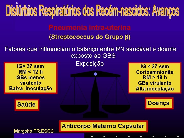 Pneumonia intra-uterina (Streptococcus do Grupo ) Fatores que influenciam o balanço entre RN saudável