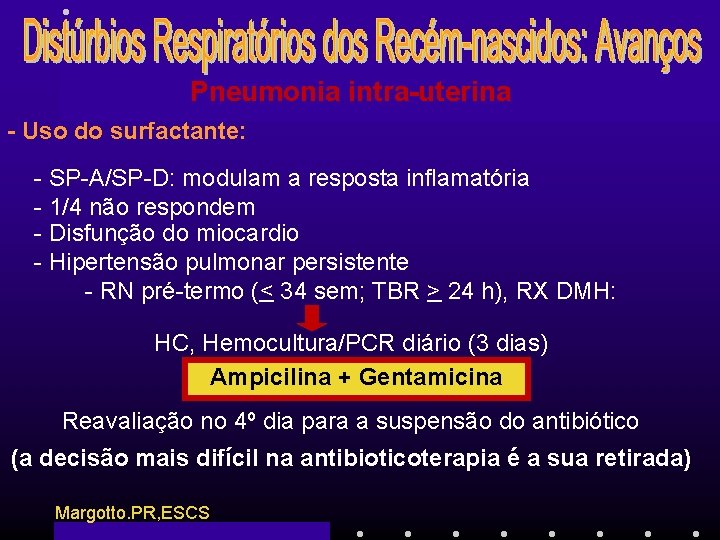 Pneumonia intra-uterina - Uso do surfactante: - SP-A/SP-D: modulam a resposta inflamatória - 1/4