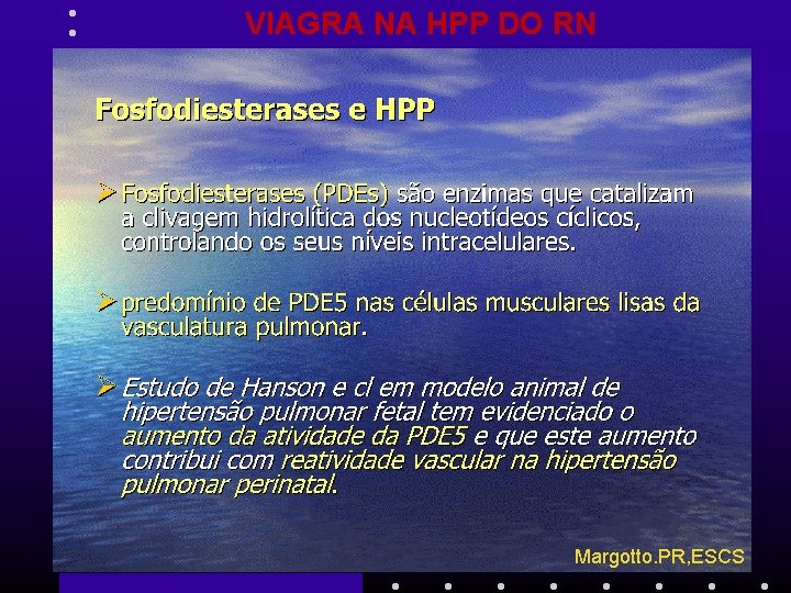 VIAGRA NA HPP DO RN Margotto. PR, ESCS 