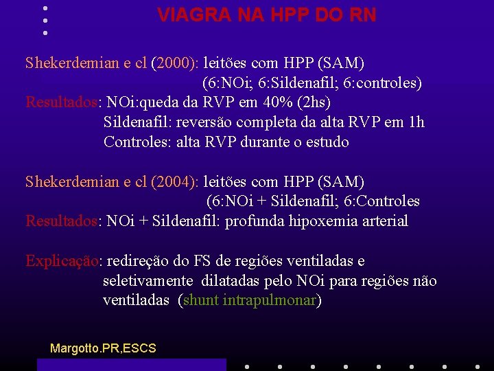 VIAGRA NA HPP DO RN Shekerdemian e cl (2000): leitões com HPP (SAM) (6: