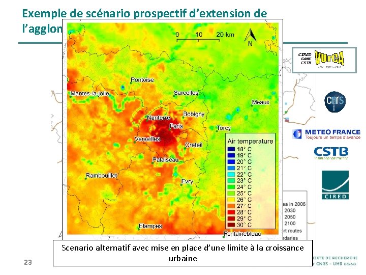 Exemple de scénario prospectif d’extension de l’agglomération parisienne 23 Simulation Scenario alternatif de l’effetavec
