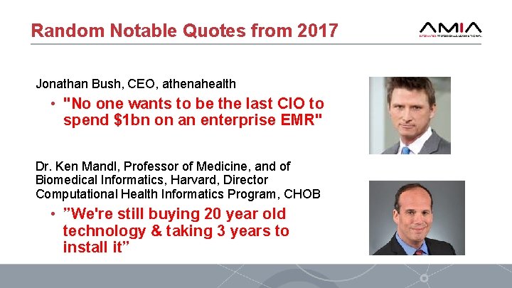 Random Notable Quotes from 2017 Jonathan Bush, CEO, athenahealth • "No one wants to