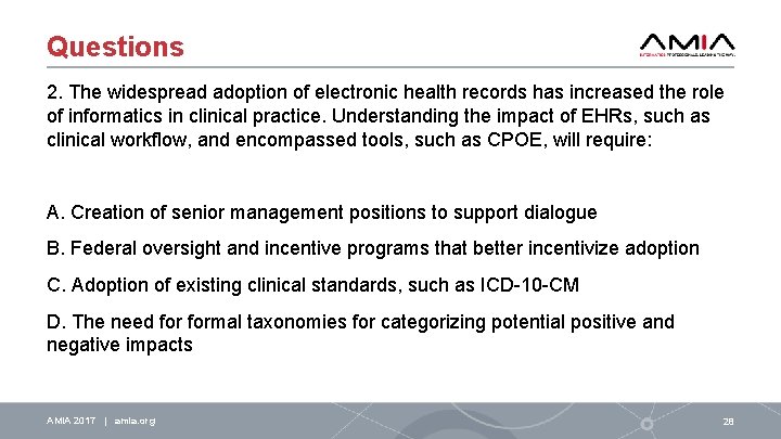 Questions 2. The widespread adoption of electronic health records has increased the role of