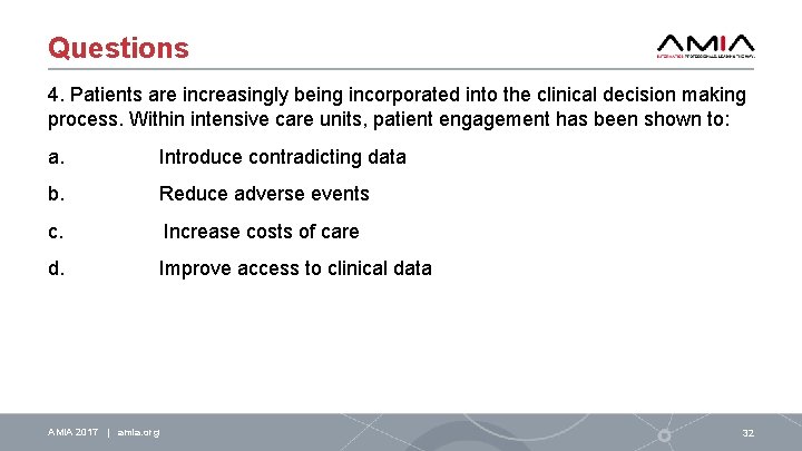 Questions 4. Patients are increasingly being incorporated into the clinical decision making process. Within