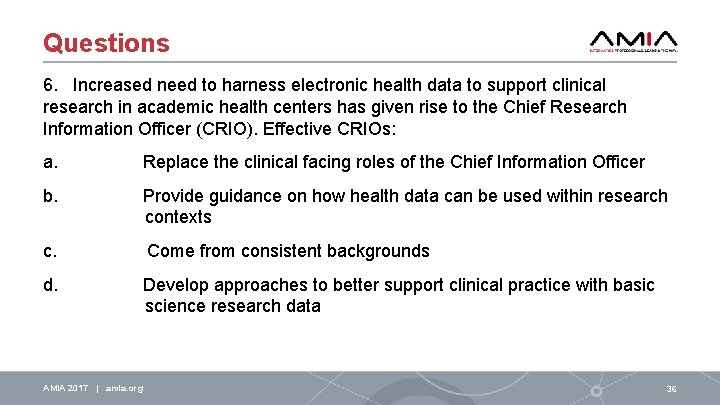 Questions 6. Increased need to harness electronic health data to support clinical research in