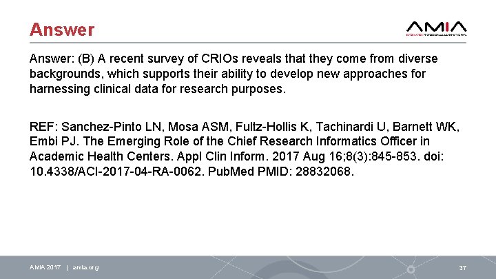 Answer: (B) A recent survey of CRIOs reveals that they come from diverse backgrounds,