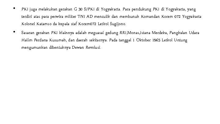  • PKI juga melakukan gerakan G 30 S/PKI di Yogyakarta. Para pendukung PKI