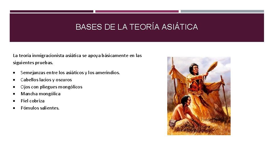 BASES DE LA TEORÍA ASIÁTICA La teoría inmigracionista asiática se apoya básicamente en las