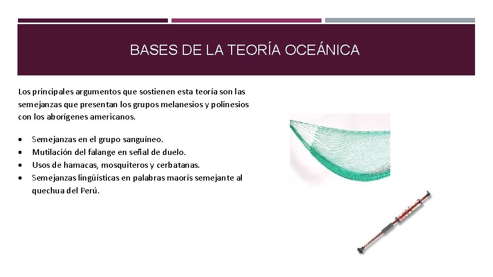 BASES DE LA TEORÍA OCEÁNICA Los principales argumentos que sostienen esta teoría son las