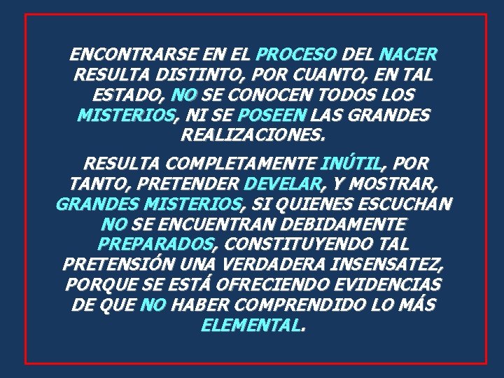 ENCONTRARSE EN EL PROCESO DEL NACER RESULTA DISTINTO, POR CUANTO, EN TAL ESTADO, NO