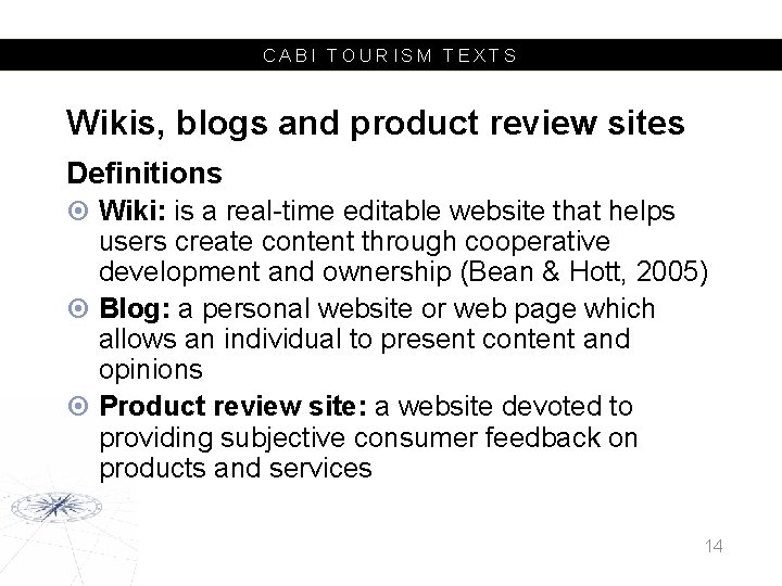 CABI TOURISM TEXTS Wikis, blogs and product review sites Definitions Wiki: is a real-time