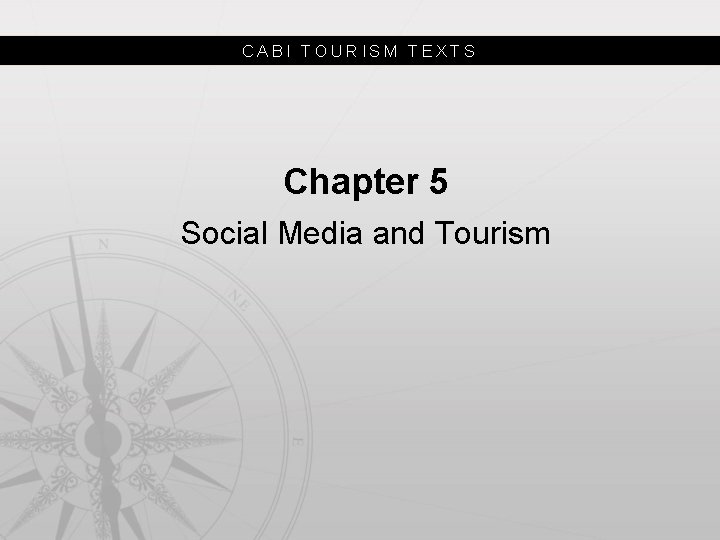 CABI TOURISM TEXTS Chapter 5 Social Media and Tourism 