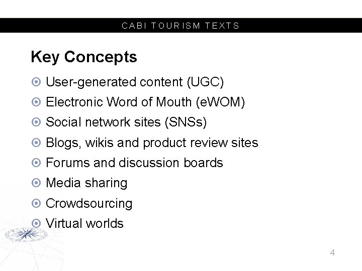 CABI TOURISM TEXTS Key Concepts User-generated content (UGC) Electronic Word of Mouth (e. WOM)
