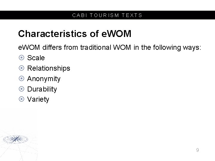 CABI TOURISM TEXTS Characteristics of e. WOM differs from traditional WOM in the following