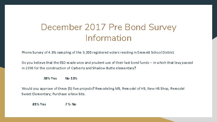 December 2017 Pre Bond Survey Information Phone Survey of 4. 3% sampling of the