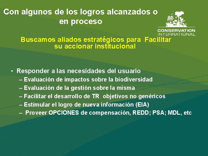 Con algunos de los logros alcanzados o en proceso Buscamos aliados estratégicos para Facilitar