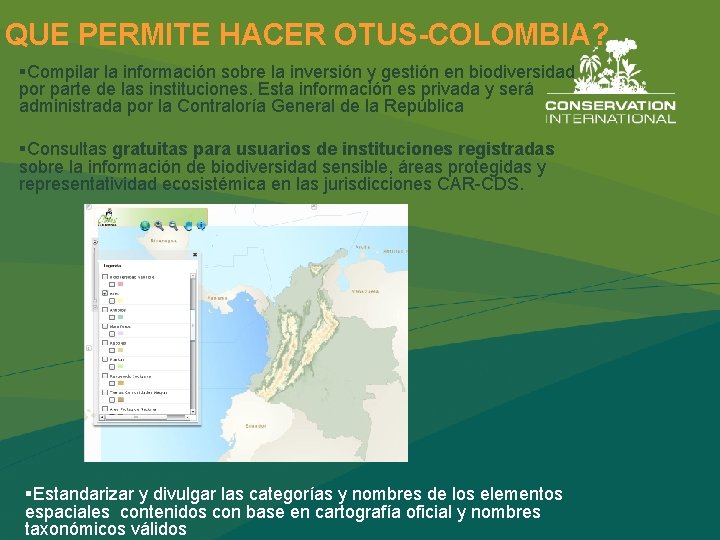 QUE PERMITE HACER OTUS-COLOMBIA? §Compilar la información sobre la inversión y gestión en biodiversidad