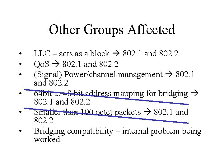 Other Groups Affected • • • LLC – acts as a block 802. 1