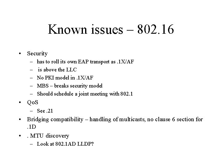 Known issues – 802. 16 • Security – – – has to roll its