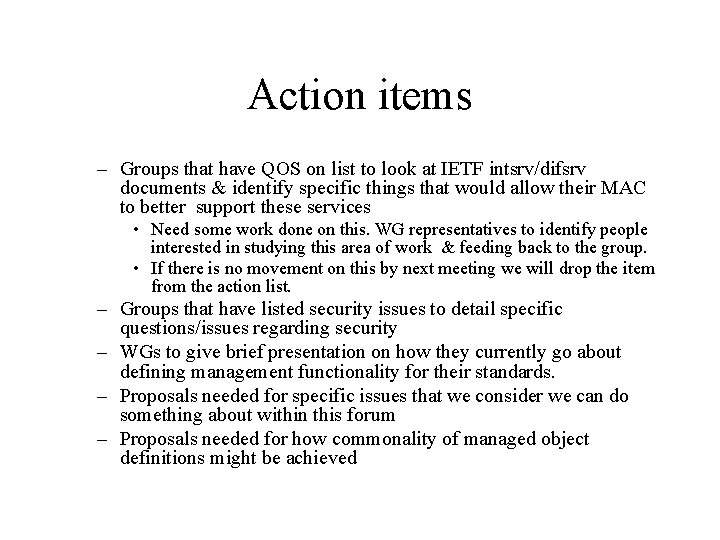 Action items – Groups that have QOS on list to look at IETF intsrv/difsrv