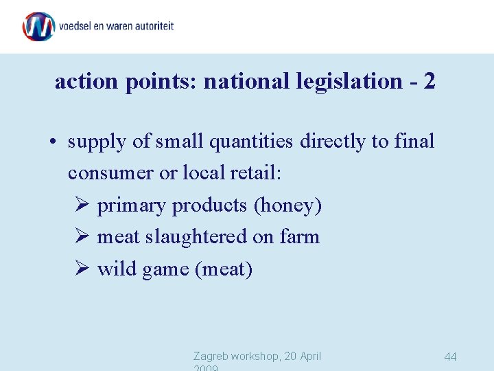 action points: national legislation - 2 • supply of small quantities directly to final