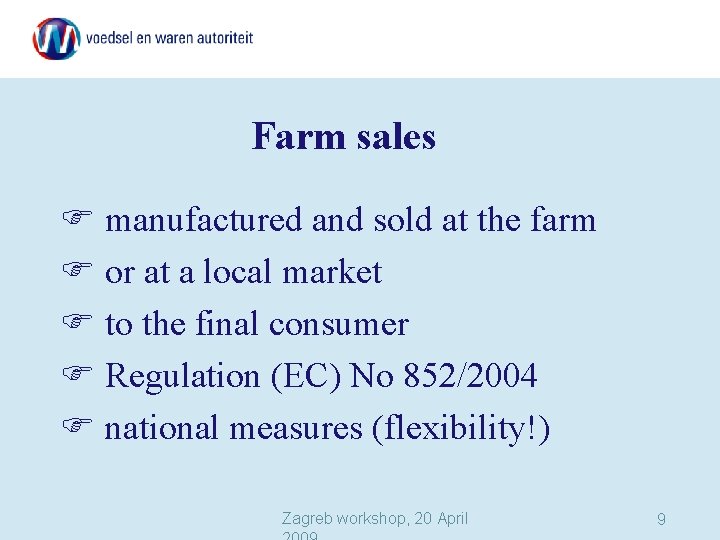 Farm sales manufactured and sold at the farm or at a local market to