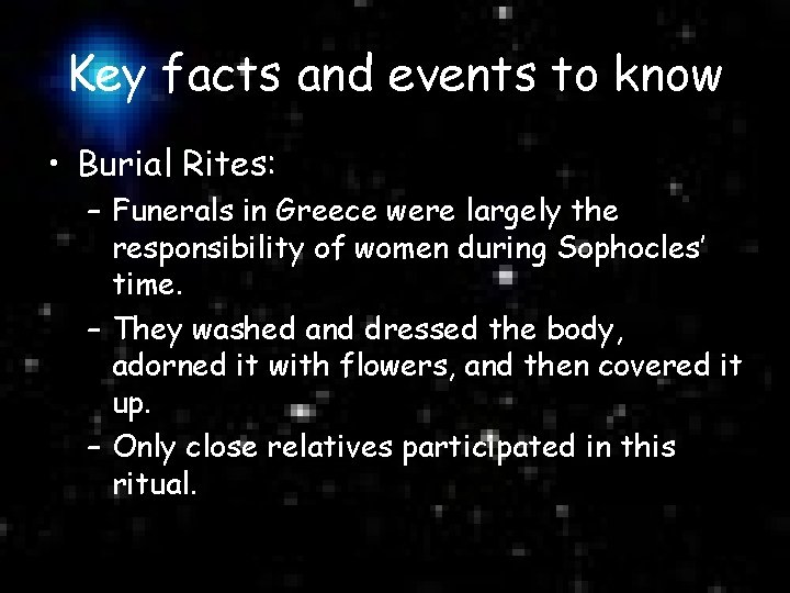 Key facts and events to know • Burial Rites: – Funerals in Greece were