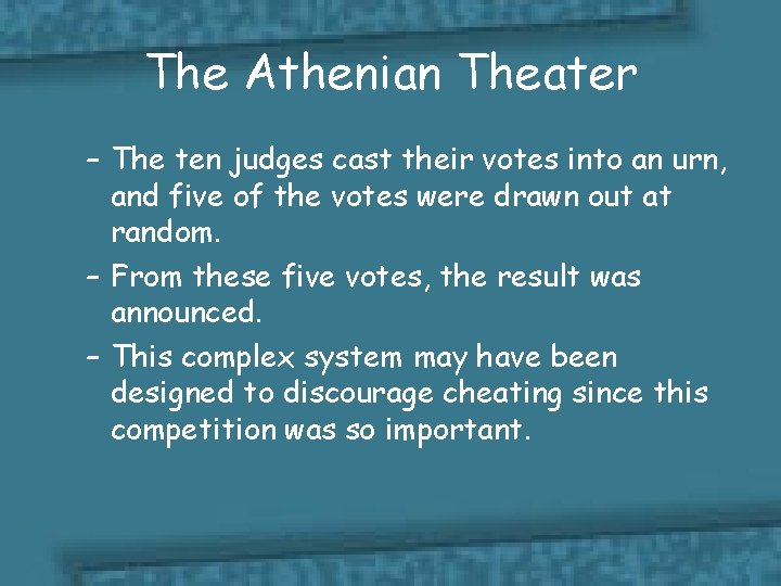 The Athenian Theater – The ten judges cast their votes into an urn, and