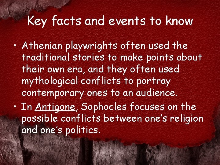 Key facts and events to know • Athenian playwrights often used the traditional stories