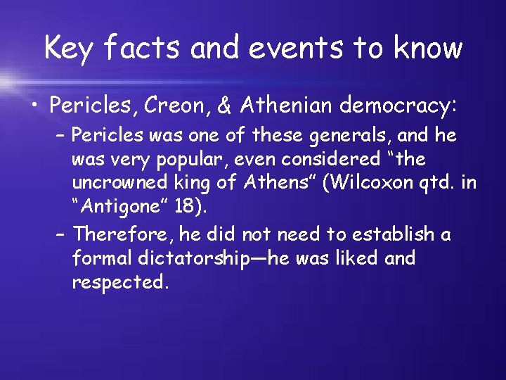 Key facts and events to know • Pericles, Creon, & Athenian democracy: – Pericles