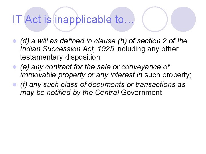 IT Act is inapplicable to… (d) a will as defined in clause (h) of IT Act is inapplicable to… (d) a will as defined in clause (h) of