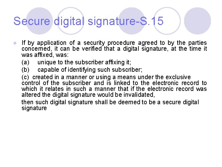 Secure digital signature-S. 15 l If by application of a security procedure agreed to Secure digital signature-S. 15 l If by application of a security procedure agreed to