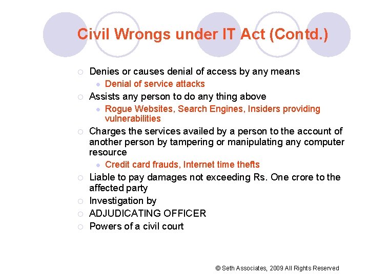 Civil Wrongs under IT Act (Contd. ) ¡ Denies or causes denial of access Civil Wrongs under IT Act (Contd. ) ¡ Denies or causes denial of access