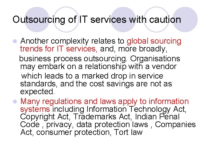 Outsourcing of IT services with caution Another complexity relates to global sourcing trends for Outsourcing of IT services with caution Another complexity relates to global sourcing trends for