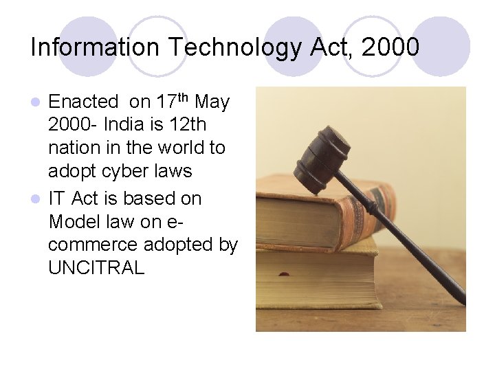 Information Technology Act, 2000 Enacted on 17 th May 2000 - India is 12 Information Technology Act, 2000 Enacted on 17 th May 2000 - India is 12