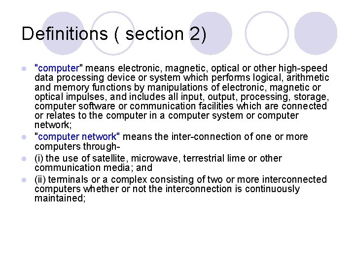 Definitions ( section 2) "computer" means electronic, magnetic, optical or other high-speed data processing Definitions ( section 2) "computer" means electronic, magnetic, optical or other high-speed data processing