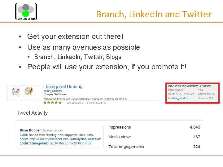 Branch, Linked. In and Twitter • Get your extension out there! • Use as