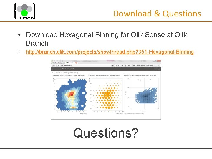 Download & Questions • Download Hexagonal Binning for Qlik Sense at Qlik Branch •