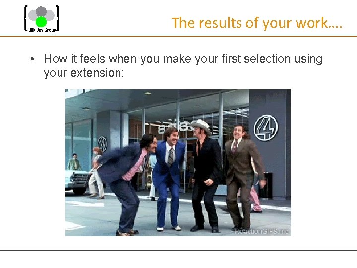 The results of your work…. • How it feels when you make your first