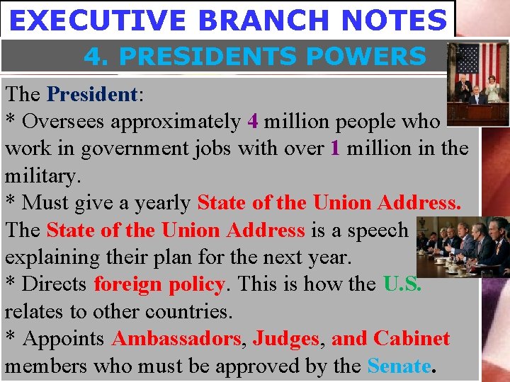 EXECUTIVE BRANCH NOTES 4. PRESIDENTS POWERS The President: * Oversees approximately 4 million people