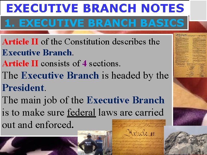 EXECUTIVE BRANCH NOTES 1. EXECUTIVE BRANCH BASICS Article II of the Constitution describes the