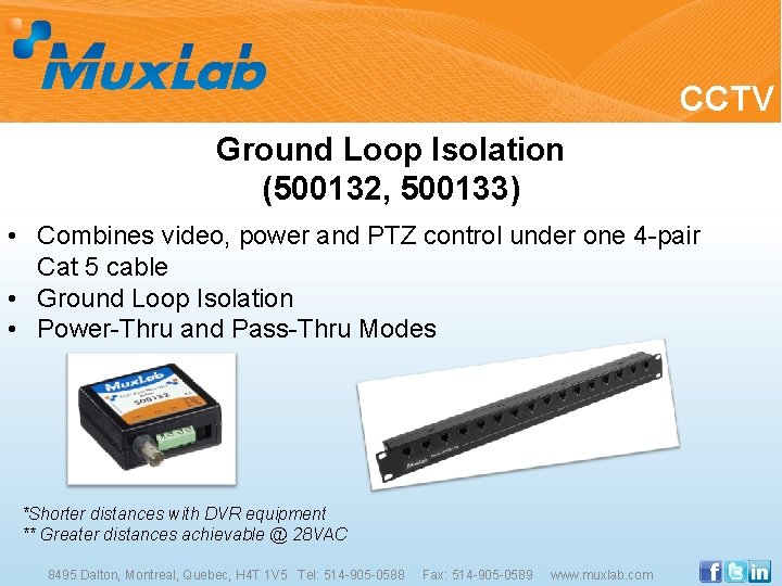 CCTV Ground Loop Isolation (500132, 500133) • Combines video, power and PTZ control under