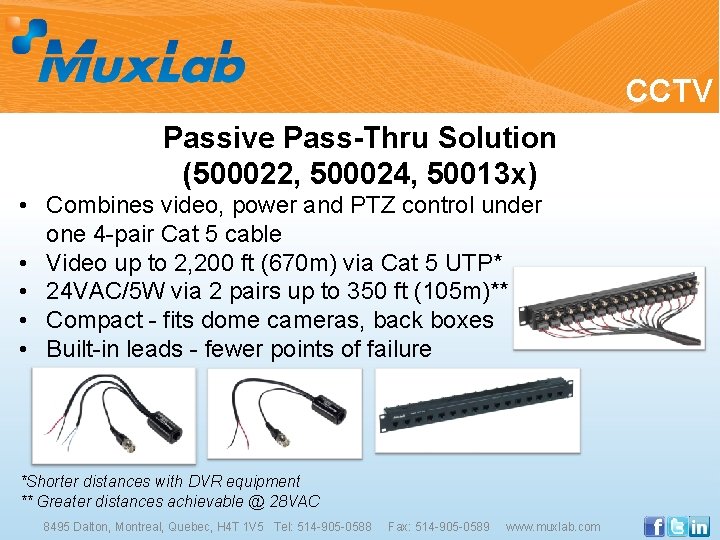 CCTV Passive Pass-Thru Solution (500022, 500024, 50013 x) • Combines video, power and PTZ