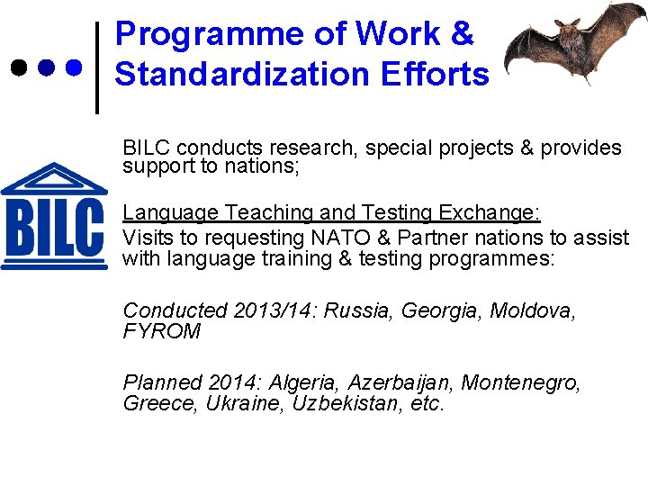 Programme of Work & Standardization Efforts BILC conducts research, special projects & provides support