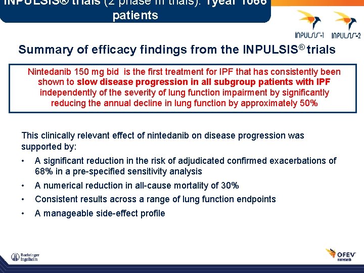 INPULSIS® trials (2 phase III trials): 1 year 1066 patients Summary of efficacy findings