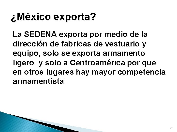 ¿México exporta? La SEDENA exporta por medio de la dirección de fabricas de vestuario